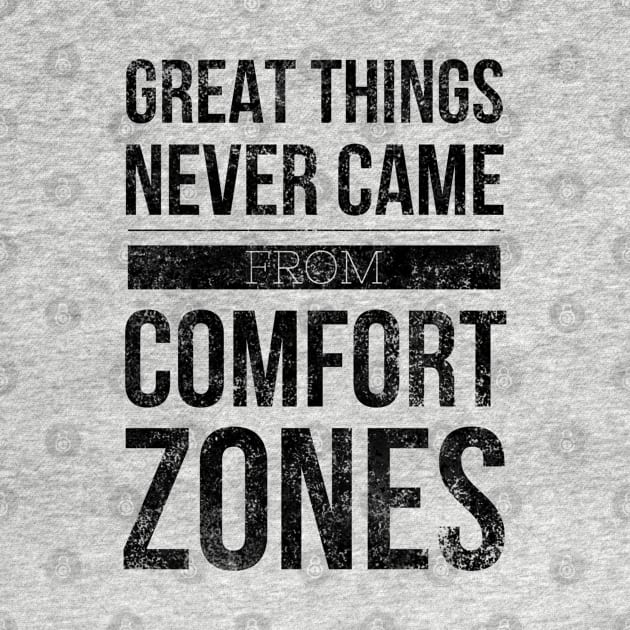 Great Things Never Came From Comfort Zones - Motivational Words by Textee Store